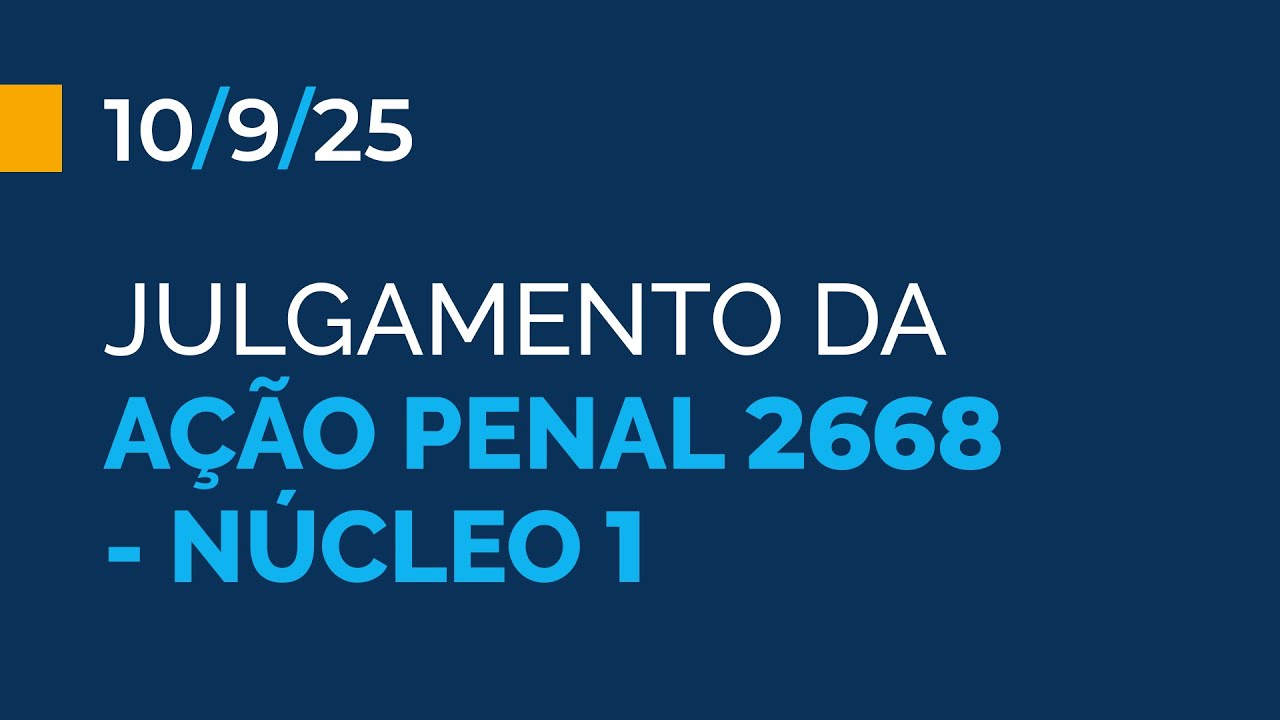 Primeira Turma do STF -  julgamento da AP 2668 (Núcleo 1) - 10/9/2025 (manhã)
