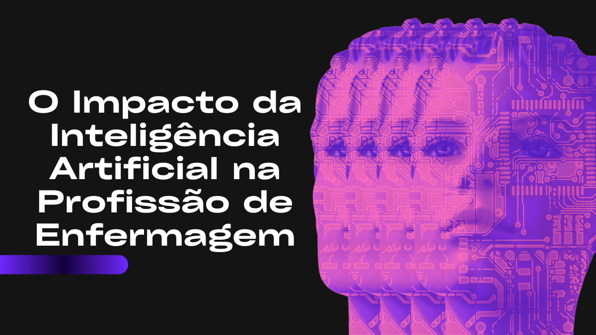 O Impacto da Inteligência Artificial na Profissão de Enfermagem
